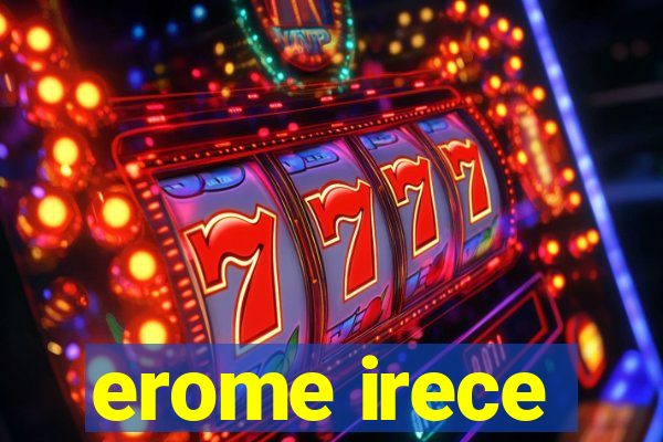 erome irece